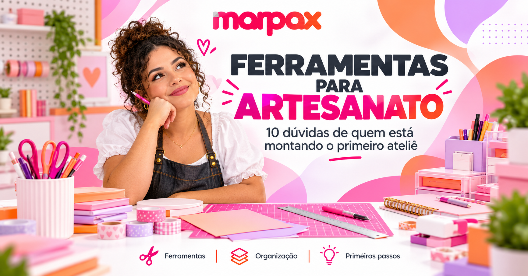 Ferramentas para artesanato: 10 dúvidas de quem está montando o primeiro ateliê